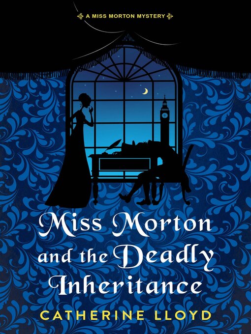 Title details for Miss Morton and the Deadly Inheritance by Catherine Lloyd - Available